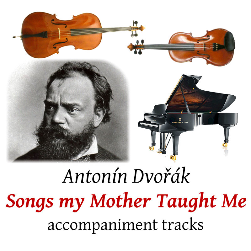 accompaniment tracks for Dvor�k: Songs My Mother Taught Me