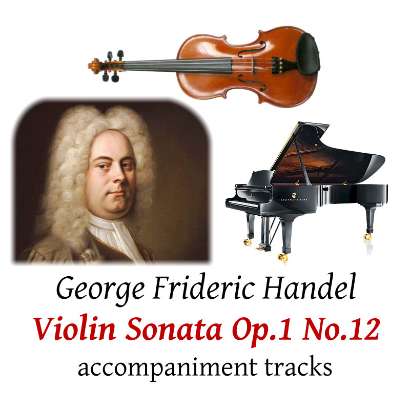 accompaniment trscks for Handel: Violin Sonata in F major,  Op.1 No.12 (HWV 370)